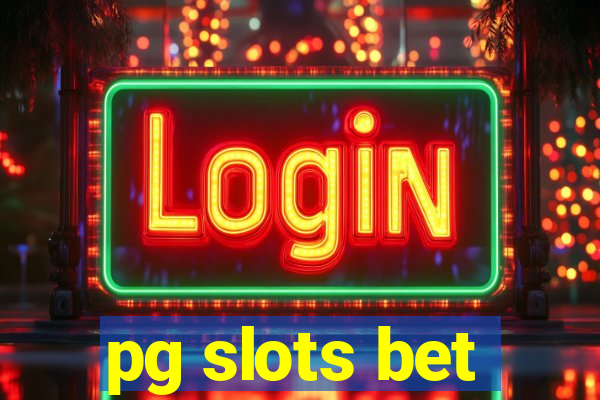 pg slots bet